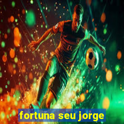 fortuna seu jorge